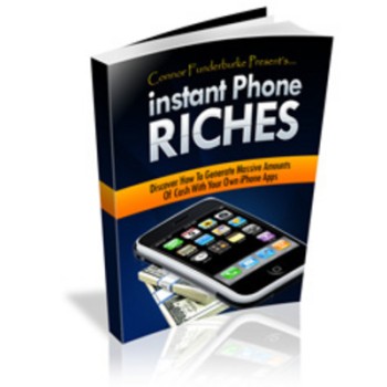 Instant Phone Riches - Creating And Marketing Your Own Iphone Apps